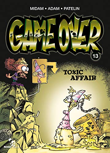 GAME OVER TOME 13 : TOXIC AFFAIR