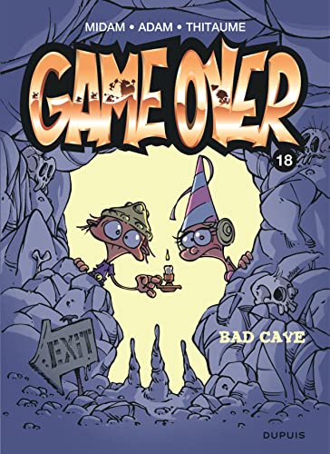 GAME OVER TOME 18 : BAD CAVE